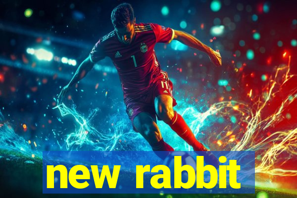 new rabbit